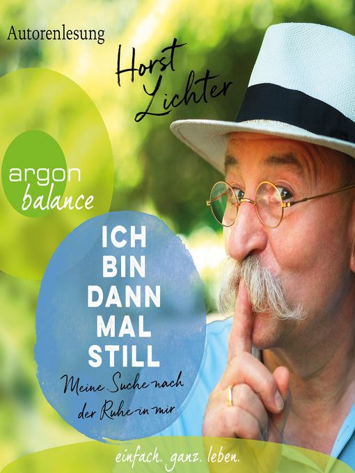 Title details for Ich bin dann mal still--Meine Suche nach der Ruhe in mir (Ungekürzte Autorenlesung) by Horst Lichter - Wait list